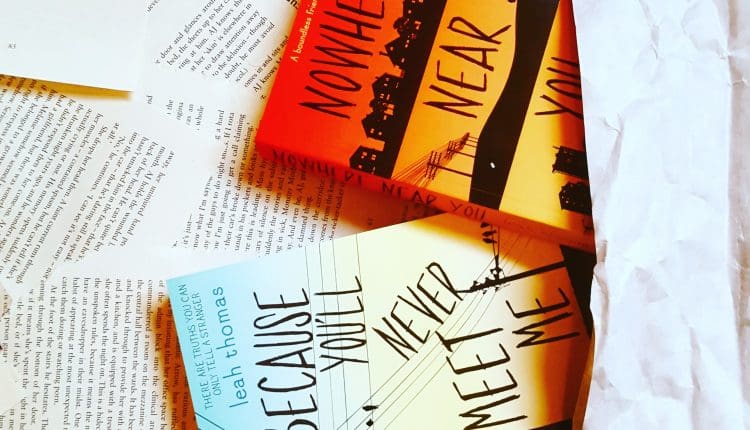 Because You'll Never Meet Me and Nowhere Near You by Leah Thomas