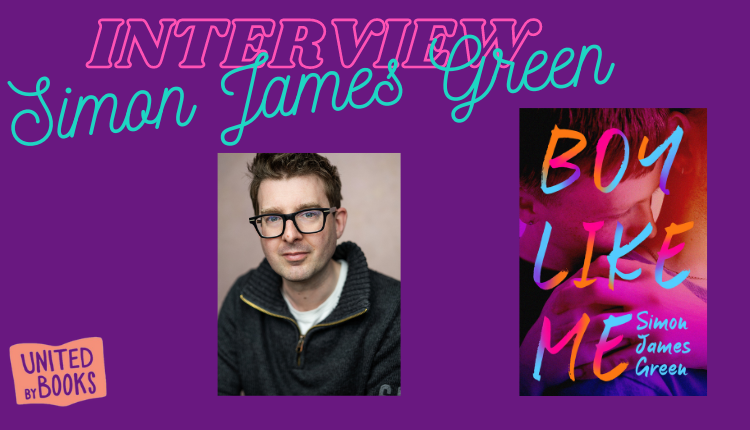 Interview with Simon James Green on Boy Like Me
