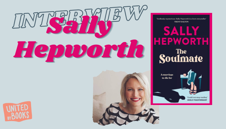 Sally Hepworth on The Soulmate