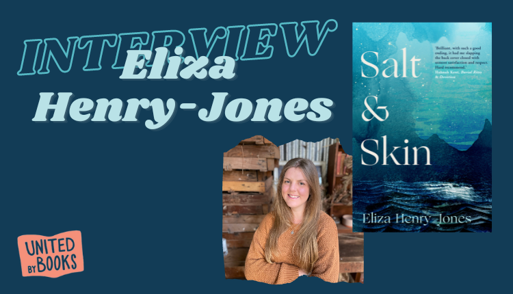 Eliza Henry-Jones on Salt and Skin