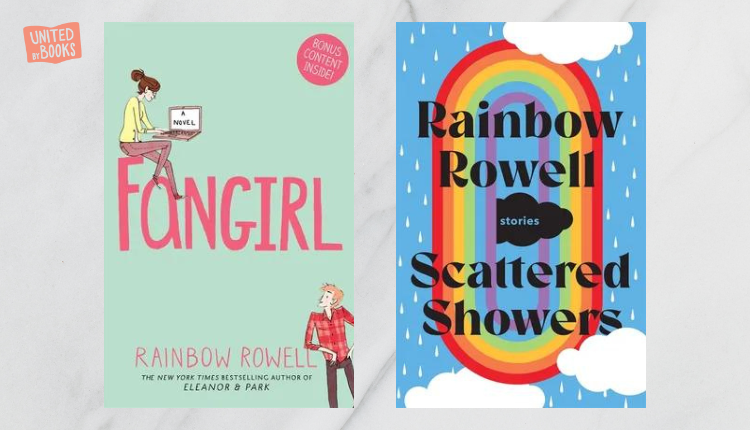 Fangirl and Scattered Showers by Rainbow Rowell