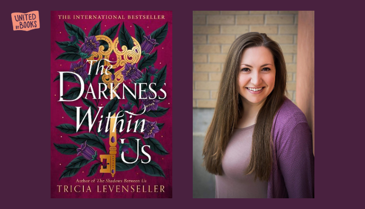 Tricia Levenseller on The Darkness Within Us