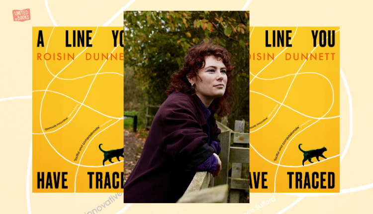 A Line You Have Traced by Roisin Dunnett