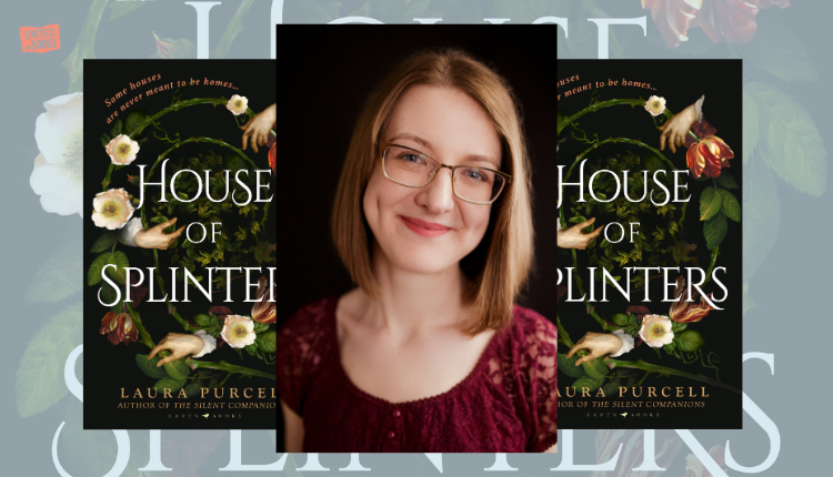 House of Splinters by Laura Purcell