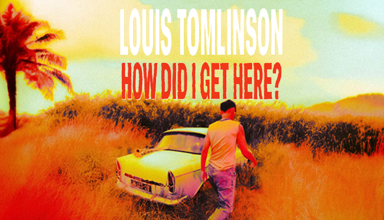 Louis Tomlinson How Did I Get Here? album cover