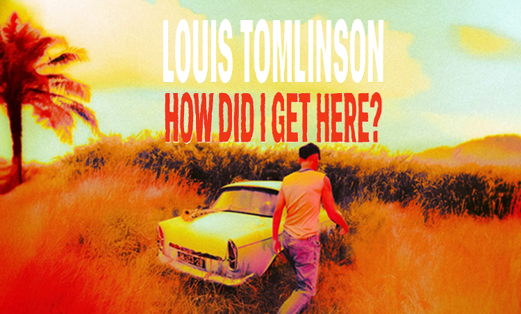 Louis Tomlinson How Did I Get Here? album cover